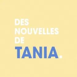 Madame Monsieur - Des nouvelles de Tania